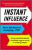 Instant Influence