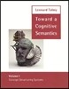 Toward a Cognitive Semantics: Volume 1: Concept Structuring Systems and Volume 2: Typology and Process in Concept Structuring