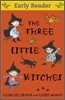 The Early Reader: The Three Little Witches Storybook