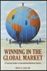 Winning in the Global Market: A Practical Guide to International Business Success