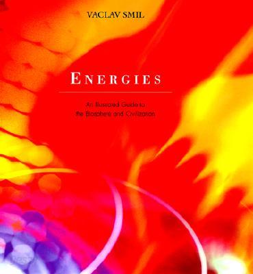 Energies: An Illustrated Guide to the Biosphere and Civilization