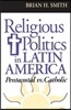 Religious Politics in Latin America, Pentecostal vs. Catholic