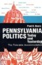 Pennsylvania Politics Today and Yesterday: The Tolerable Accommodation