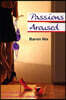 Passions Aroused: Lesbian short stories and original poems