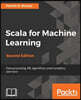 Scala for Machine Learning, Second Edition