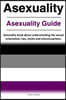 Asexuality. Asexuality Guide. Asexuality book about understanding the sexual orientation, tips, myths and misconceptions.