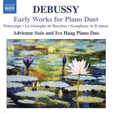 Adrienne Soos / Ivo Haag 드뷔시: 피아노 듀엣을 위한 초기작들 (Debussy : Early Works For Piano Duet) 