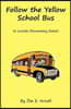 Follow The Yellow School Bus: to Lincoln Elementary School