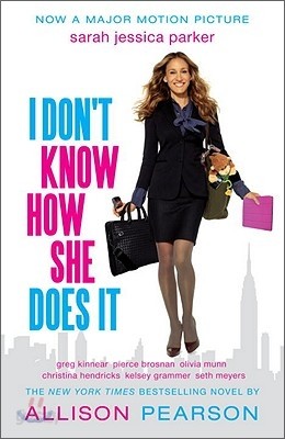 I Don&#39;t Know How She Does It (Movie Tie-In)