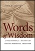 Words of Wisdom: A Philosophical Dictionary for the Perennial Tradition