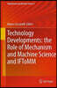 Technology Developments: The Role of Mechanism and Machine Science and IFToMM