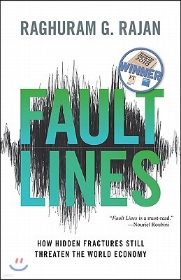 Fault Lines: How Hidden Fractures Still Threaten the World Economy