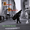 Bill Crow Quartet - From Birdland To Broadway (Great Jazz Series)