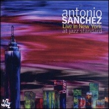 Antonio Sanchez (안토니오 산체스) - Live in New York At Jazz Standard
