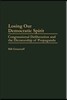 Losing Our Democratic Spirit: Congressional Deliberation and the Dictatorship of Propaganda