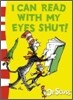 I Can Read with My Eyes Shut