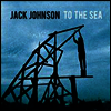 Jack Johnson - To the Sea (LP)