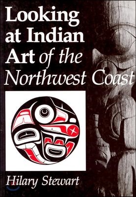 Looking at Indian Art of the Northwest Coast