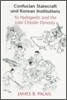 Confucian Statecraft and Korean Institutions: Yu Hyongwon and the Late Choson Dynasty