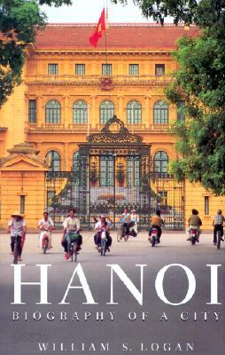 Hanoi: Biography of a City
