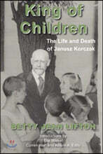 King of Children: The Life and Death of Janusz Korczak