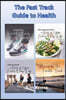The Fast Track Guide to Health: How to Create Health Goals, Nutrition and Exercise Plans and Maintain Your New Healthy Lifestyle