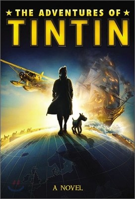 The Adventures of Tintin : A Novel (Movie Tie-In)