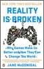 Reality Is Broken: Why Games Make Us Better and How They Can Change the World