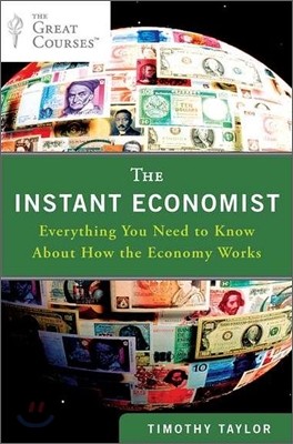 The Instant Economist: Everything You Need to Know about How the Economy Works