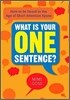 What Is Your One Sentence?: How to Be Heard in the Age of Short Attention Spans