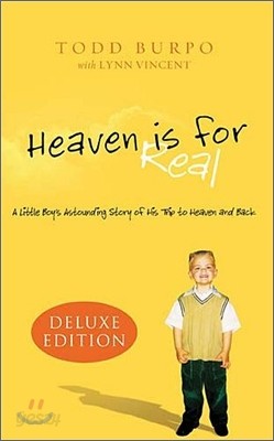 Heaven Is for Real: A Little Boy&#39;s Astounding Story of His Trip to Heaven and Back