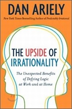 The Upside of Irrationality