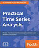 Practical Time-Series Analysis: Master Time Series Data Processing, Visualization, and Modeling using Python