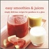 Easy Smoothies & Juices
