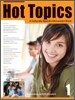 Hot Topics 1 : Student Book