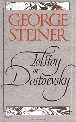Tolstoy or Dostoevsky: An Essay in the Old Criticism, Second Edition