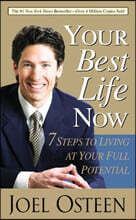 Your Best Life Now : 7 Steps to Living at Your Full Potential