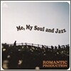 Romantic Production - Me, My Soul & Jazz