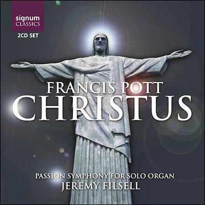 Jeremy Filsell 프란시스 포트: 크리스투스 (Francis Pott: Passion Symphony for Solo Organ "Christus")