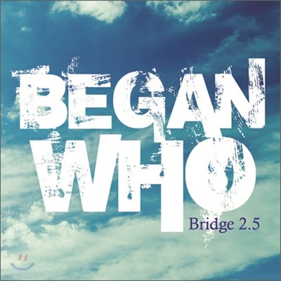 비갠후 (Began Who) 2.5집 - Bridge 2.5