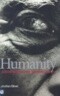 Humanity: A Moral History of the Twentieth Century