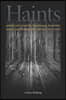 Haints: American Ghosts, Millennial Passions, and Contemporary Gothic Fictions