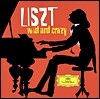 리스트의 기교적인 음악 모음집 (Liszt : Wild and Crazy)