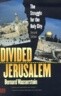 Divided Jerusalem: The Struggle for the Holy City