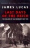 Cassell Military Classics: Last Days of the Reich: The Collapse of Nazi Germany, May 1945