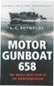 Cassell Military Classics: Motor Gunboat 658: The Small Boat War in the Mediterranean