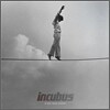 Incubus - If Not Now, When?
