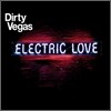 Dirty Vegas - Electric Love