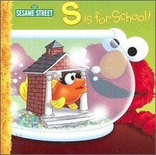 Sesame Street : S Is For School