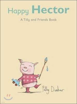 Happy Hector : A Tilly And Friends Book